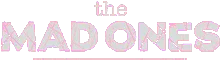 The Mad Ones